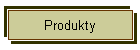 Produkty